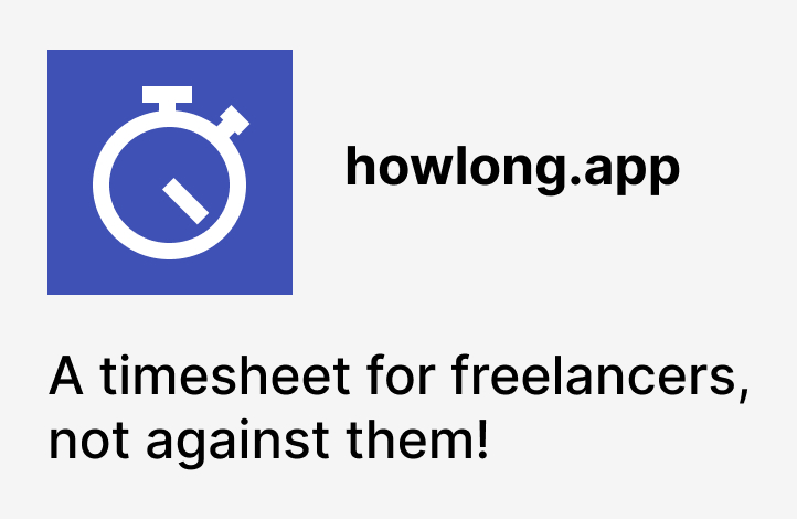 howlong.app - a timesheet built for freelancers, not against them!